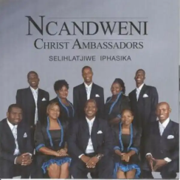 Ncandweni Christ Ambassadors - Entabeni ekude